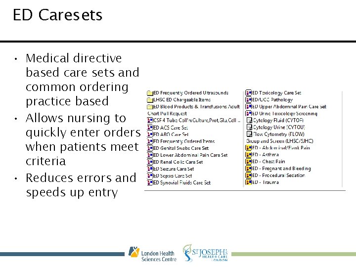 ED Caresets • Medical directive based care sets and common ordering practice based •