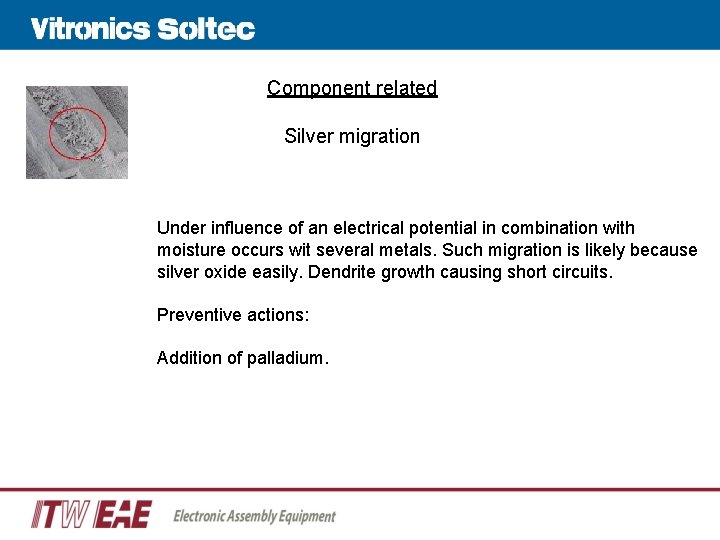 Component related Silver migration Under influence of an electrical potential in combination with moisture