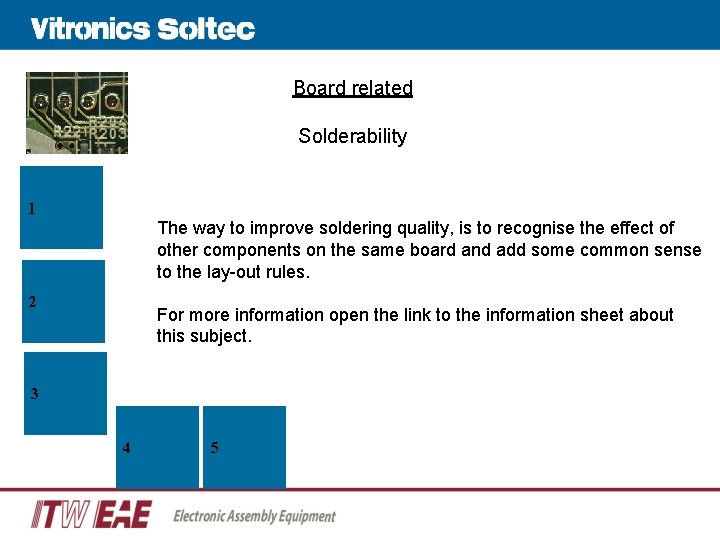 Board related Solderability 1 The way to improve soldering quality, is to recognise the Board related Solderability 1 The way to improve soldering quality, is to recognise the