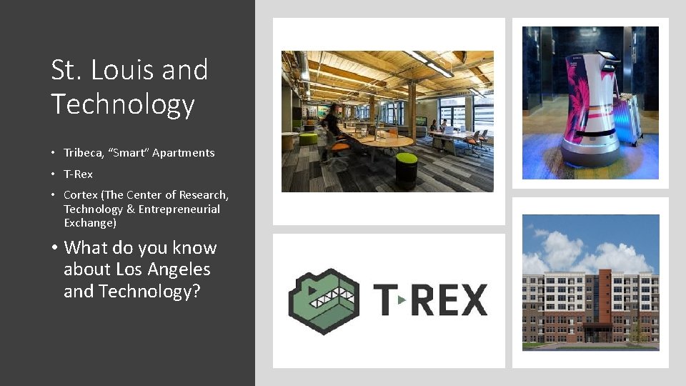 St. Louis and Technology • Tribeca, “Smart” Apartments • T-Rex • Cortex (The Center