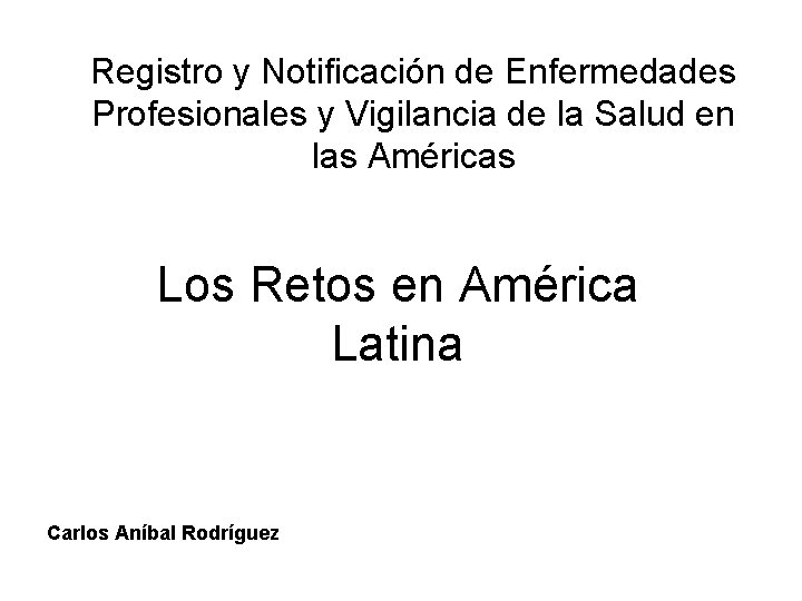 Registro y Notificación de Enfermedades Profesionales y Vigilancia de la Salud en las Américas