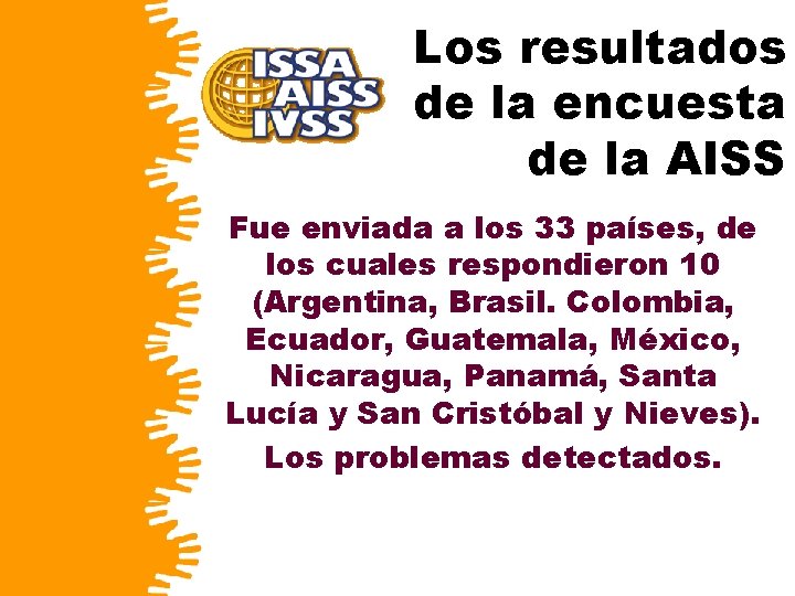 Los resultados de la encuesta de la AISS Fue enviada a los 33 países,