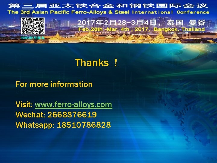 Thanks ! For more information Visit: www. ferro-alloys. com Wechat: 2668876619 Whatsapp: 18510786828 