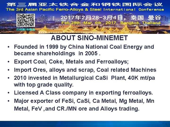 ABOUT SINO-MINEMET • Founded in 1999 by China National Coal Energy and became shareholdings