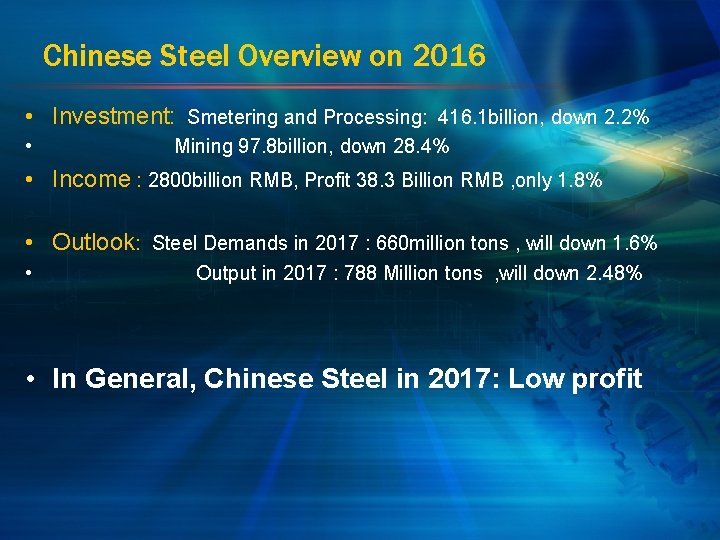 Chinese Steel Overview on 2016 • Investment: Smetering and Processing: 416. 1 billion, down