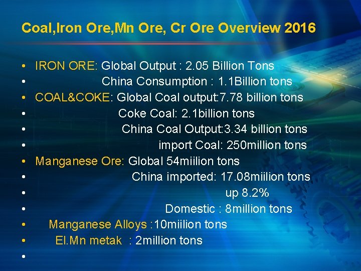 Coal, Iron Ore, Mn Ore, Cr Ore Overview 2016 • IRON ORE: Global Output