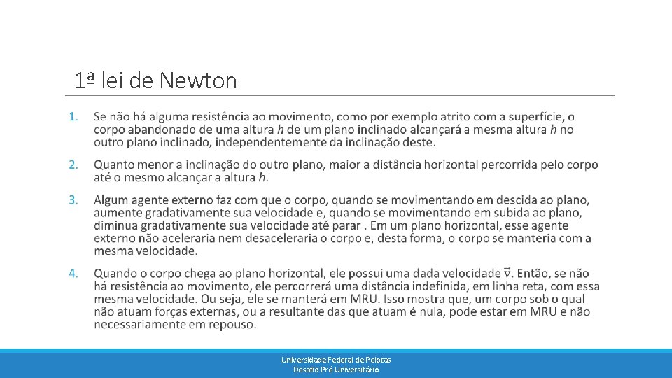 1ª lei de Newton Universidade Federal de Pelotas Desafio Pré-Universitário 