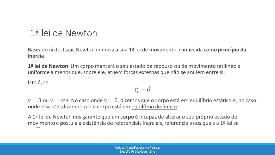 1ª lei de Newton Universidade Federal de Pelotas Desafio Pré-Universitário 