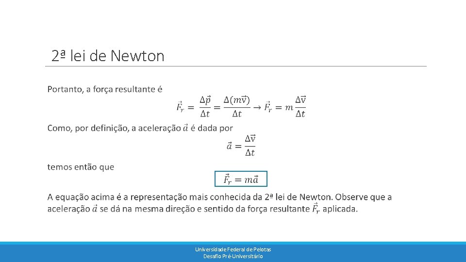 2ª lei de Newton Universidade Federal de Pelotas Desafio Pré-Universitário 