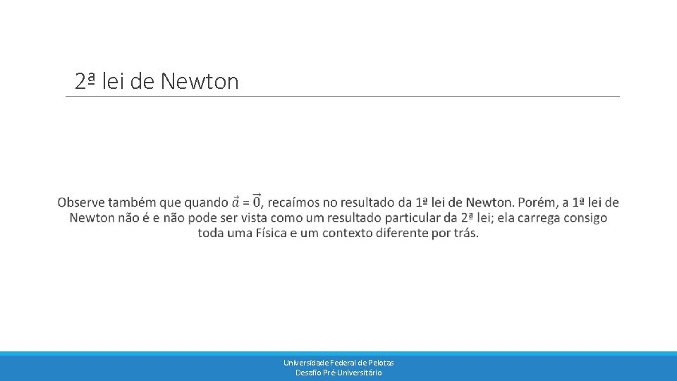 2ª lei de Newton Universidade Federal de Pelotas Desafio Pré-Universitário 