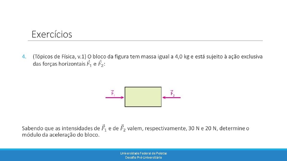 Exercícios Universidade Federal de Pelotas Desafio Pré-Universitário 