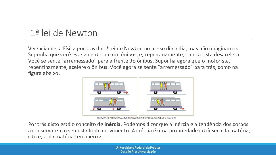 1ª lei de Newton Vivenciamos a Física por trás da 1ª lei de Newton
