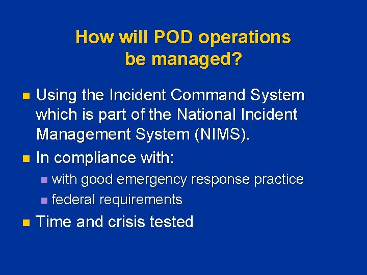 How will POD operations be managed? Using the Incident Command System which is part How will POD operations be managed? Using the Incident Command System which is part