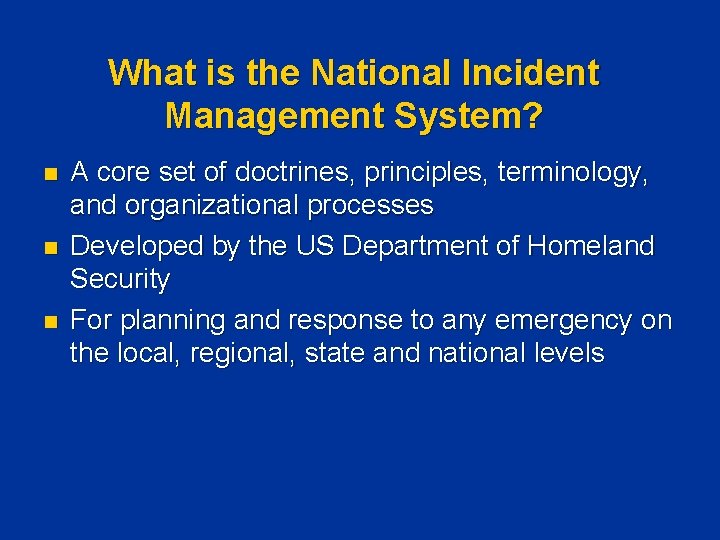 What is the National Incident Management System? n n n A core set of What is the National Incident Management System? n n n A core set of