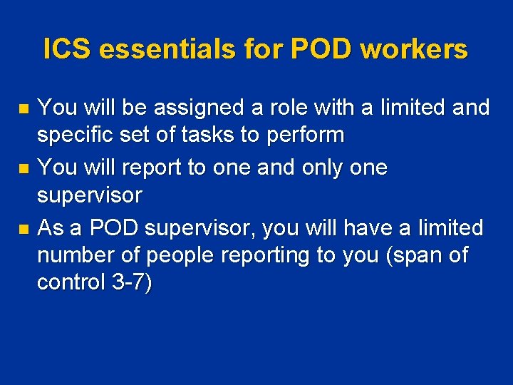 ICS essentials for POD workers You will be assigned a role with a limited ICS essentials for POD workers You will be assigned a role with a limited