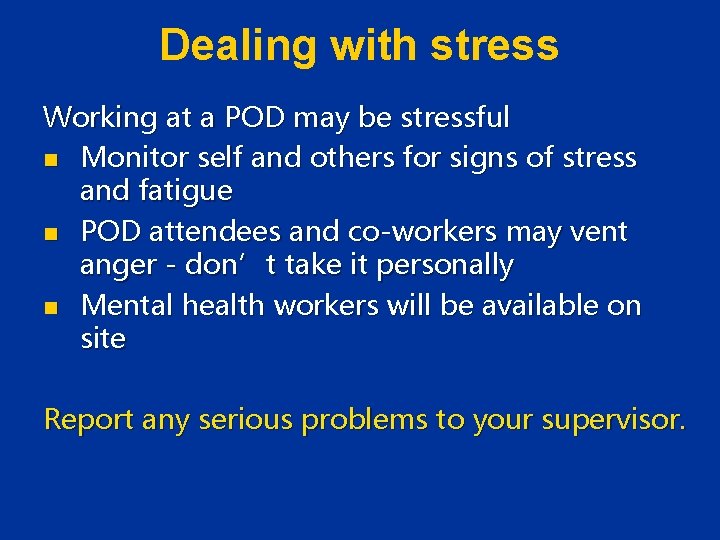 Dealing with stress Working at a POD may be stressful n Monitor self and Dealing with stress Working at a POD may be stressful n Monitor self and