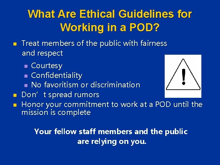 What Are Ethical Guidelines for Working in a POD? n Treat members of the What Are Ethical Guidelines for Working in a POD? n Treat members of the