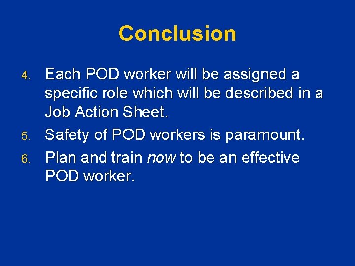 Conclusion 4. 5. 6. Each POD worker will be assigned a specific role which Conclusion 4. 5. 6. Each POD worker will be assigned a specific role which