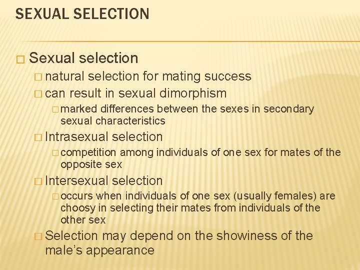 SEXUAL SELECTION � Sexual selection � natural selection for mating success � can result