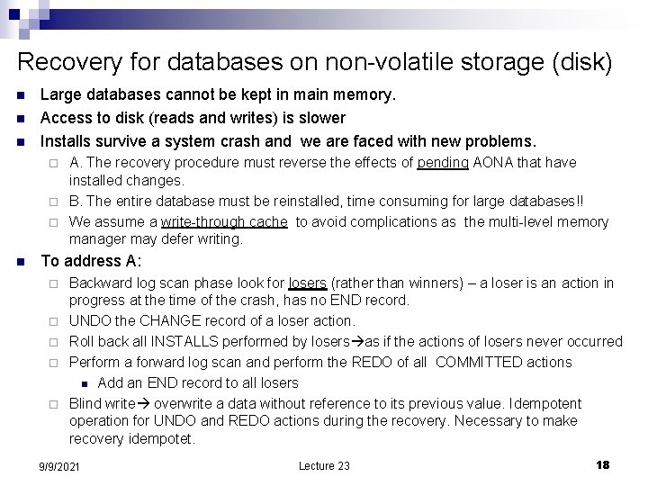 Recovery for databases on non-volatile storage (disk) n n n Large databases cannot be