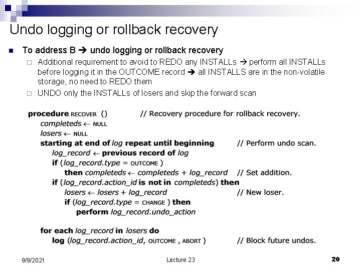 Undo logging or rollback recovery n To address B undo logging or rollback recovery