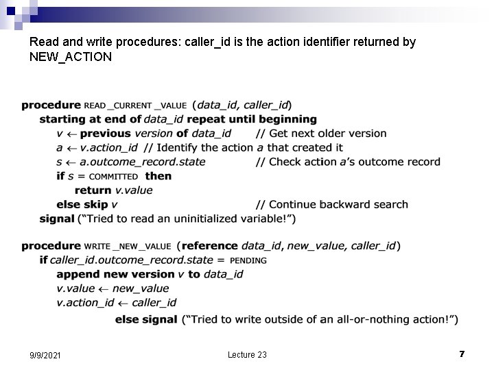 Read and write procedures: caller_id is the action identifier returned by NEW_ACTION 9/9/2021 Lecture