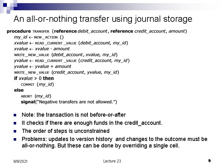 An all-or-nothing transfer using journal storage n n Note: the transaction is not before-or-after