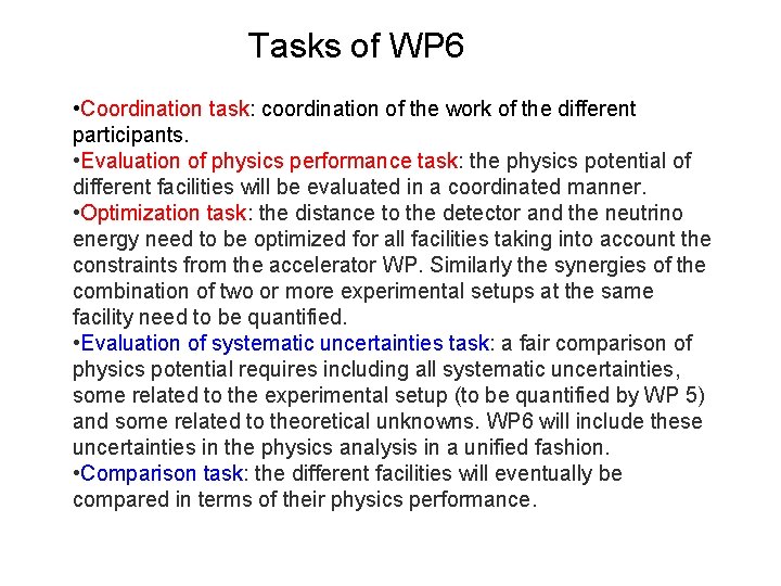 Tasks of WP 6 • Coordination task: coordination of the work of the different