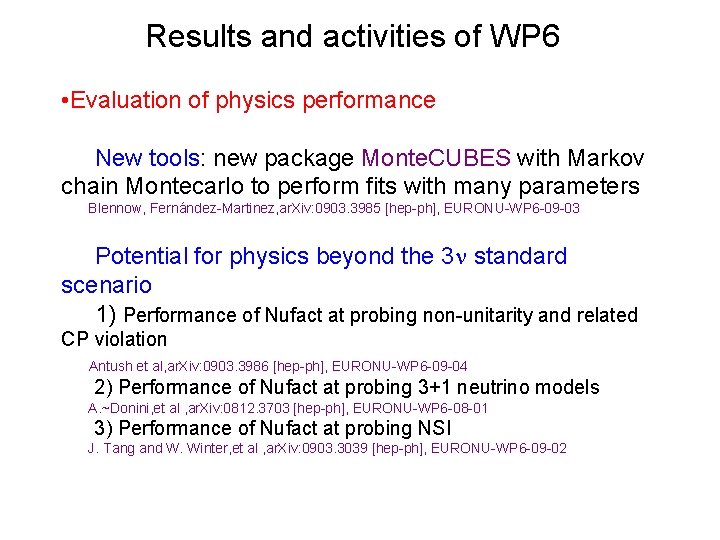 Results and activities of WP 6 • Evaluation of physics performance New tools: new