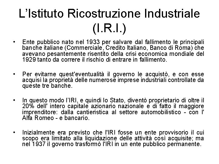 L’Istituto Ricostruzione Industriale (I. R. I. ) • Ente pubblico nato nel 1933 per