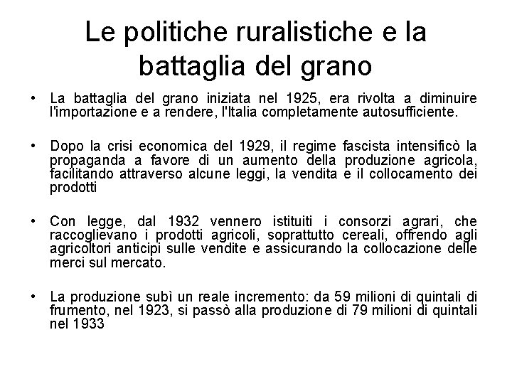 Le politiche ruralistiche e la battaglia del grano • La battaglia del grano iniziata