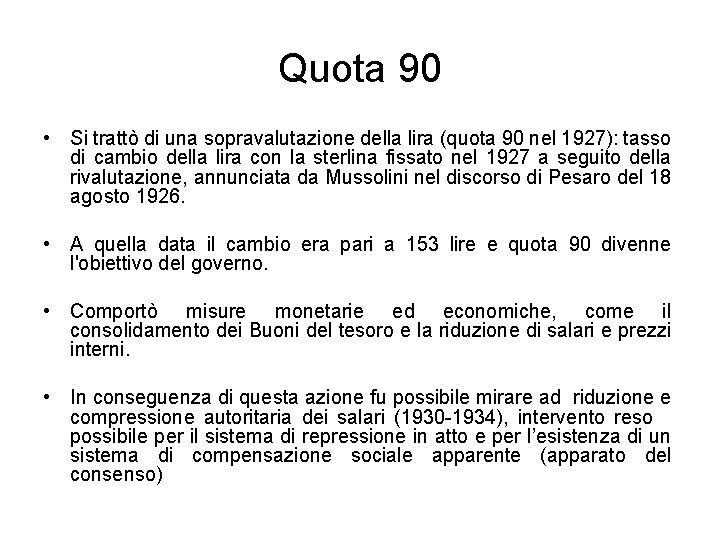 Quota 90 • Si trattò di una sopravalutazione della lira (quota 90 nel 1927):