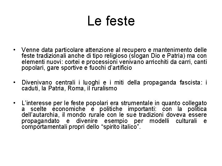 Le feste • Venne data particolare attenzione al recupero e mantenimento delle feste tradizionali