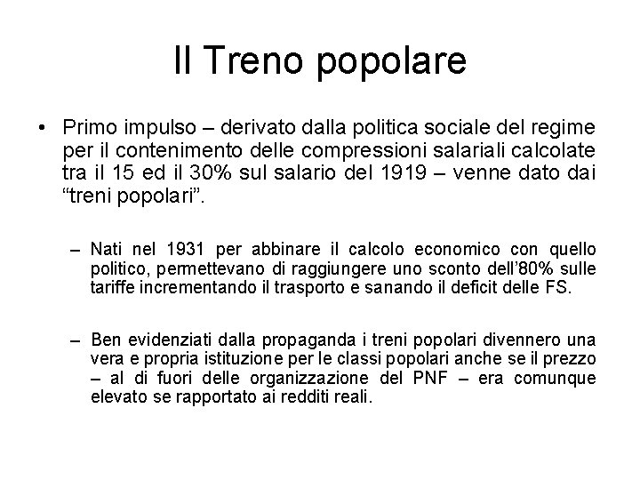 Il Treno popolare • Primo impulso – derivato dalla politica sociale del regime per