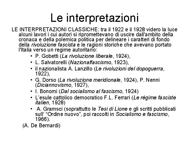 Le interpretazioni LE INTERPRETAZIONI CLASSICHE: tra il 1922 e il 1928 videro la luce