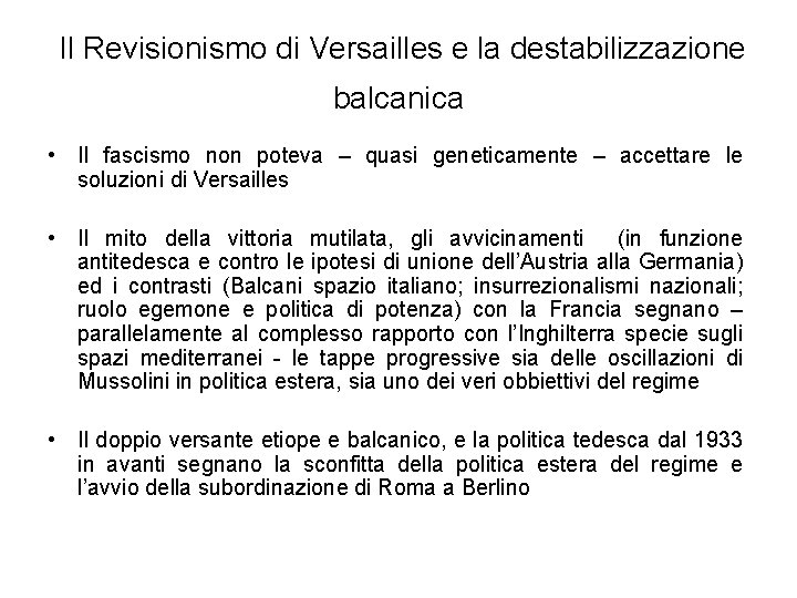 Il Revisionismo di Versailles e la destabilizzazione balcanica • Il fascismo non poteva –