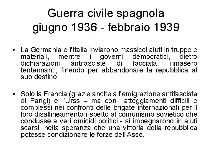 Guerra civile spagnola giugno 1936 - febbraio 1939 • La Germania e l’Italia inviarono