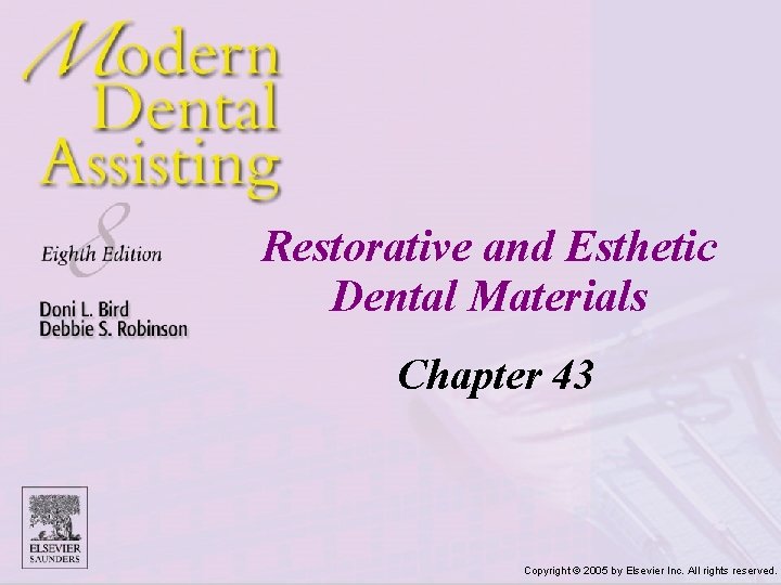 Restorative and Esthetic Dental Materials Chapter 43 Copyright © 2005 by Elsevier Inc. All