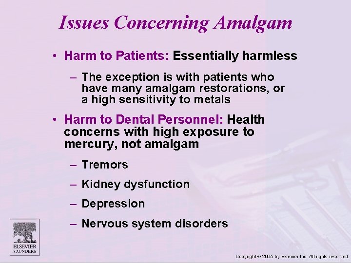 Issues Concerning Amalgam • Harm to Patients: Essentially harmless – The exception is with