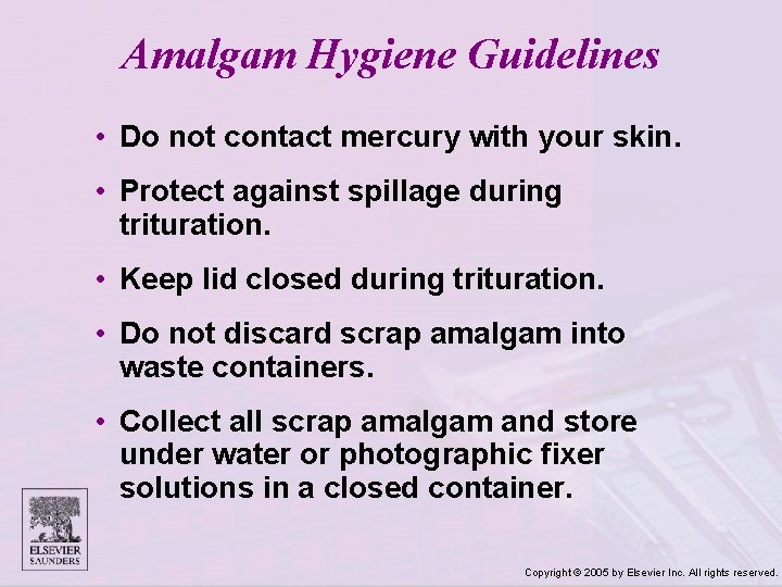 Amalgam Hygiene Guidelines • Do not contact mercury with your skin. • Protect against