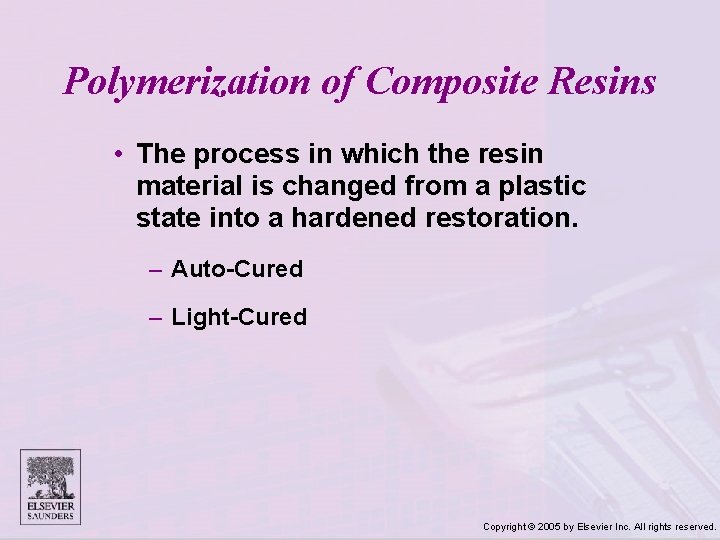 Polymerization of Composite Resins • The process in which the resin material is changed