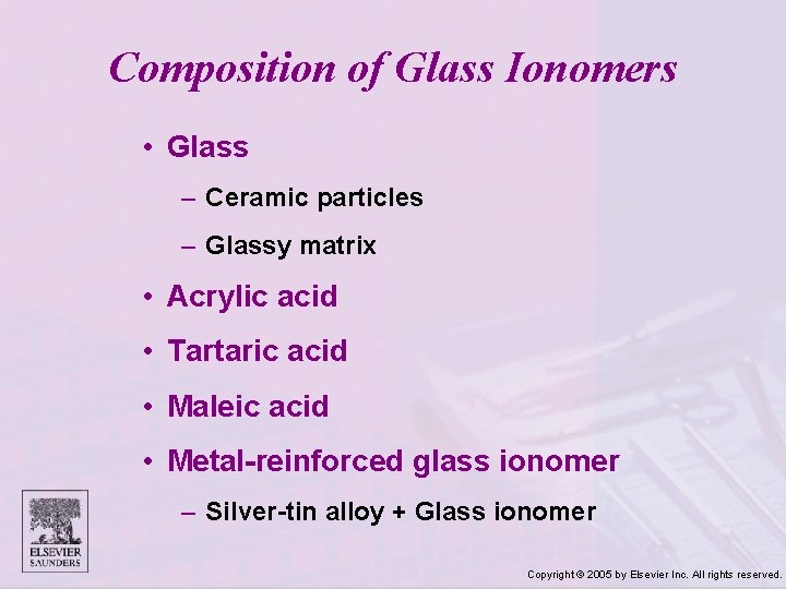 Composition of Glass Ionomers • Glass – Ceramic particles – Glassy matrix • Acrylic