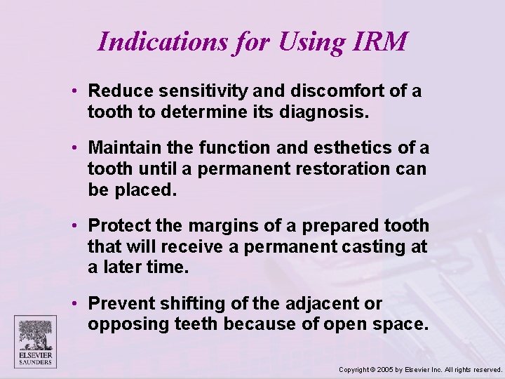 Indications for Using IRM • Reduce sensitivity and discomfort of a tooth to determine