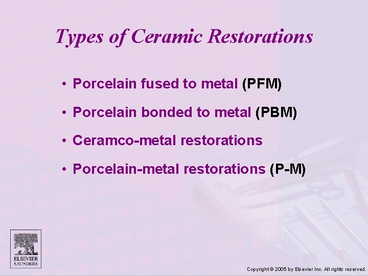 Types of Ceramic Restorations • Porcelain fused to metal (PFM) • Porcelain bonded to