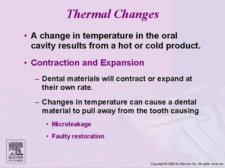 Thermal Changes • A change in temperature in the oral cavity results from a