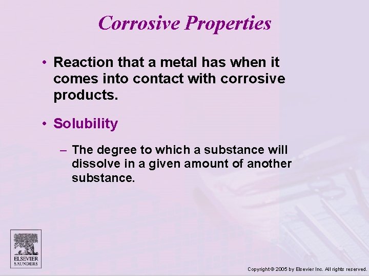 Corrosive Properties • Reaction that a metal has when it comes into contact with