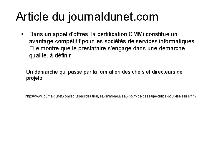 Article du journaldunet. com • Dans un appel d'offres, la certification CMMi constitue un