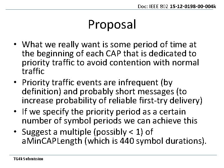 Doc: IEEE 802 15 -12 -0198 -00 -004 k Proposal • What we really