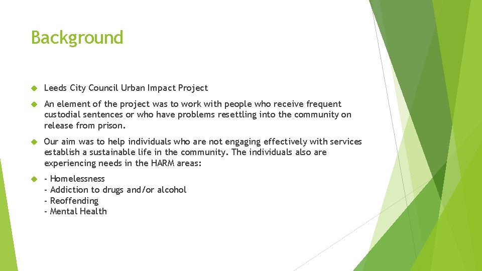 Background Leeds City Council Urban Impact Project An element of the project was to