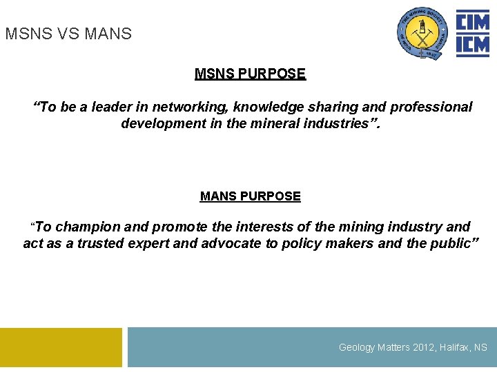 MSNS VS MANS MSNS PURPOSE “To be a leader in networking, knowledge sharing and